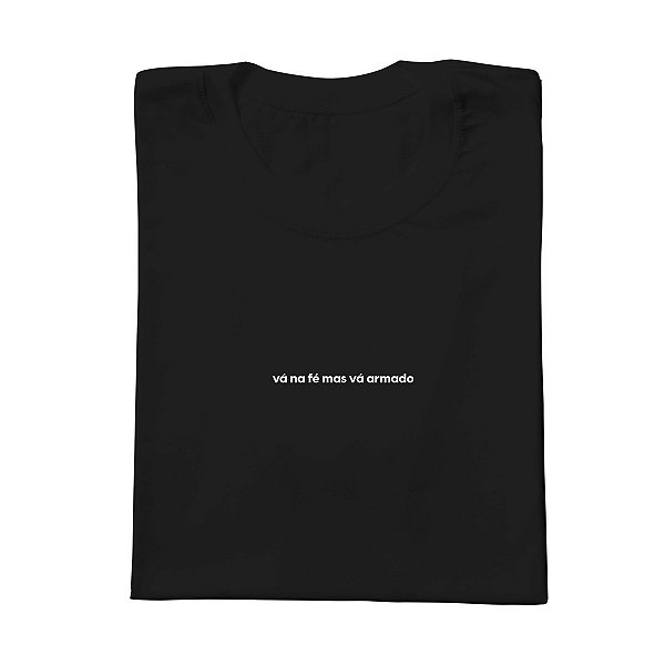 Camiseta Básica Vá Na Fé Mas Vá Armado - Preta