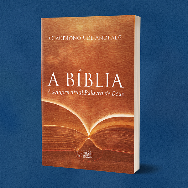 A BÍBLIA, A SEMPRE ATUAL PALAVRA DE DEUS