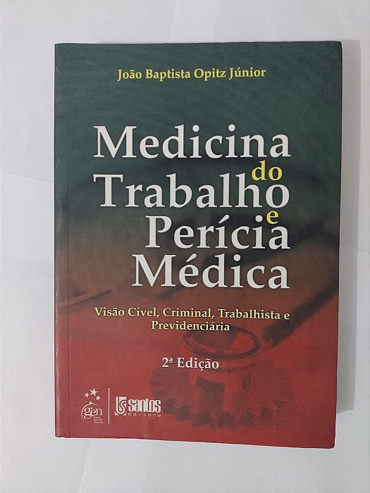 Medicina do Trabalho e Perícia Médica - João Baptista Opitz Júnior