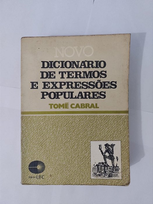 Novo Dicionário de Termos e Expressões Populares - Tomé Cabral