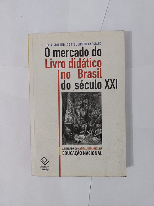 O Mercado do Livro Didático no Brasil do Século XXI - Célia Cristina de Figueiredo Cassiano