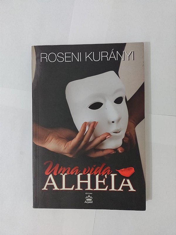 Uma Vida Alheia - Roseni Kurányi