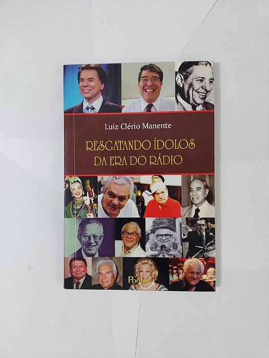 Resgatando Ídolos da era do Rádio - Luiz Clério Manente