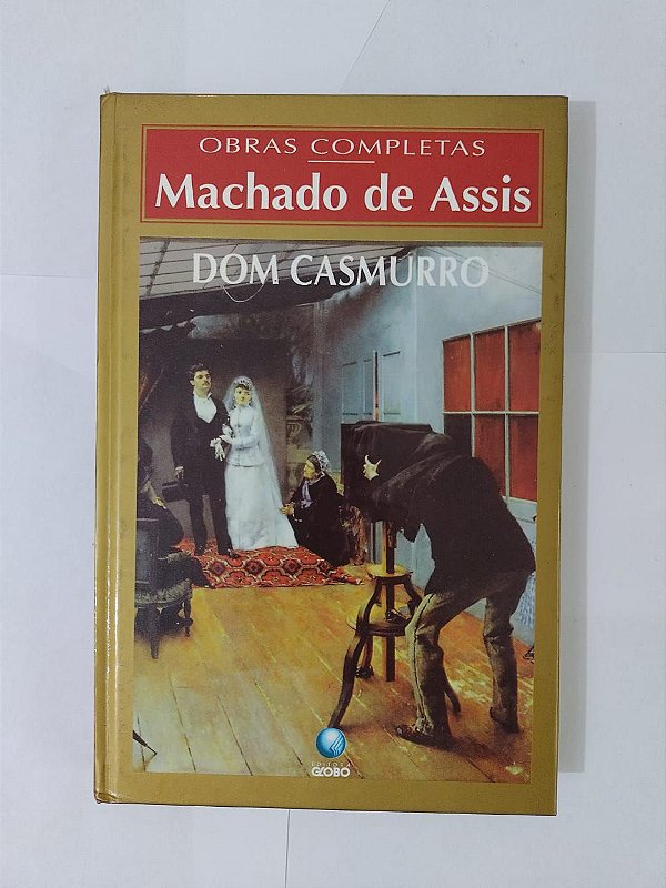 Obras Completas Machado de Assis: Dom Casmurro