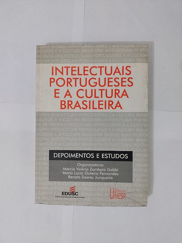 Intelectuais Portugueses e a Cultura Brasileira - Márcia Valéria