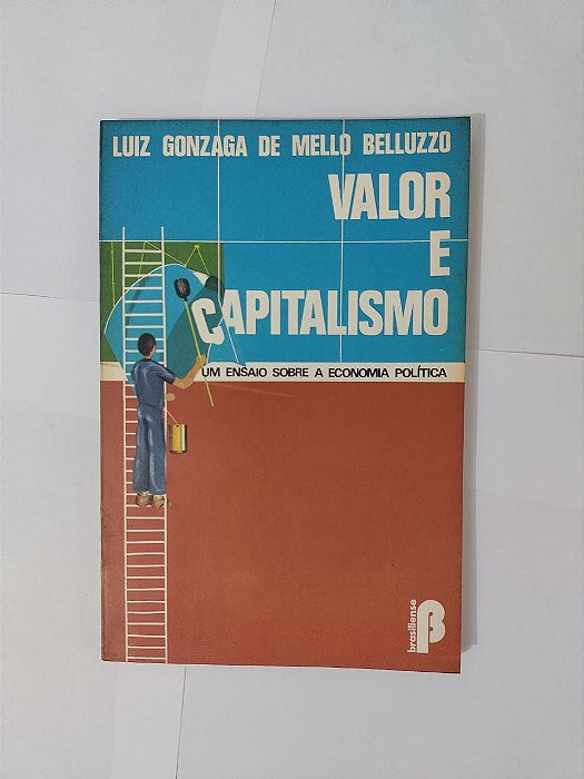 Valor e Capitalismo - Luiz Gonzada de Mello Belluzzo