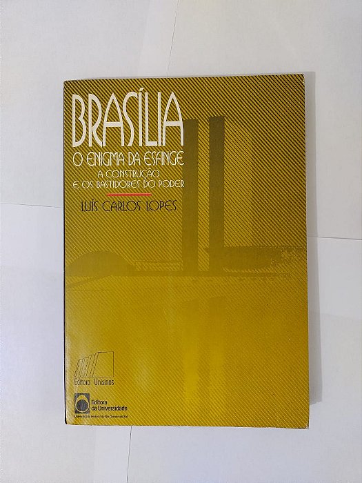 Brasília: O Enigma da Esfinge - Luís Carlos Lopes