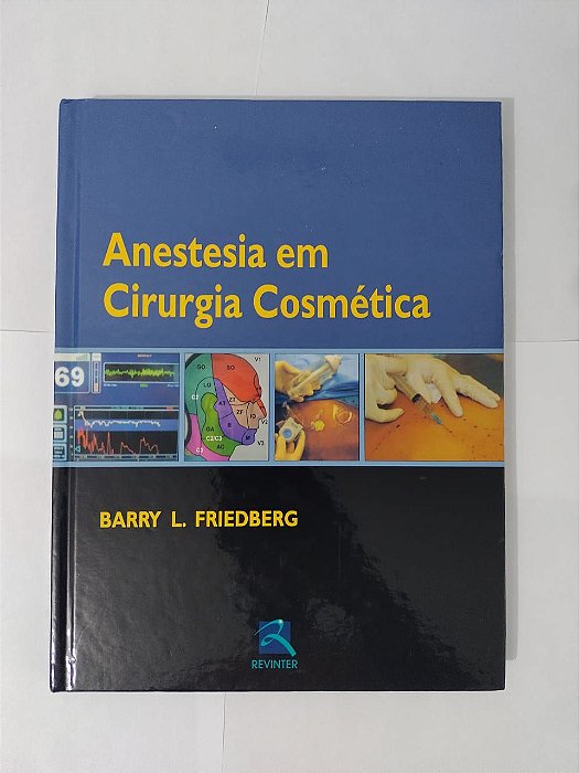 Anestesia em Cirurgia Cosmética - Barry L. Friederg