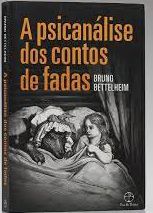 A Psicanálise dos Contos de Fadas - Bruno Bettelheim - Lacrado