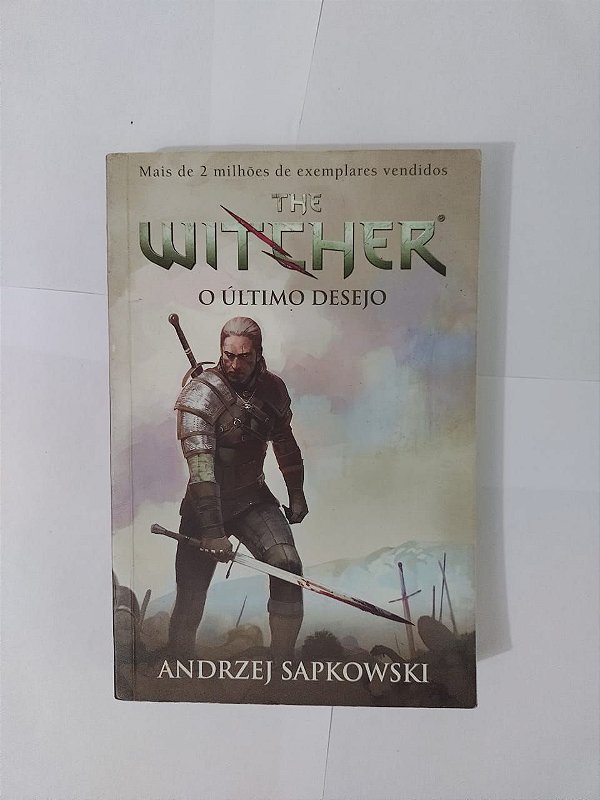 The Wither: O Último Desejo - Andrzej Sapkwski