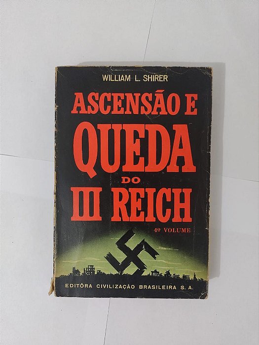 Ascensão e Queda do III Reich: Vol. 4 - William L. Shirer