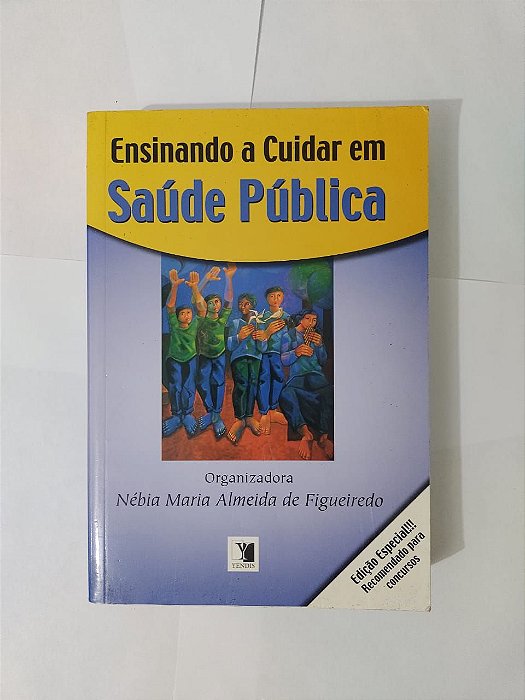 Ensinando a Cuidar em Saúde Pública - Nébia Maria Almeida de Figueiredo