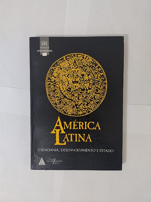 América Latina: Cidadania, Desenvolvimento e Estado - Deisy de Freitas Lima Ventura (org.)