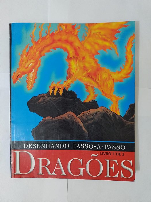 Desenhando Passo-a-Passo Dragões - Livro 1