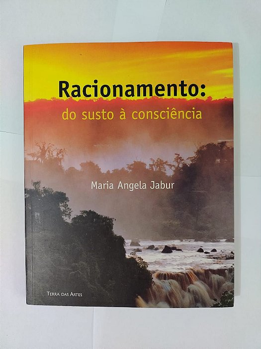 Racionamento: do Susto à Consciência - Maria Angela Jabur