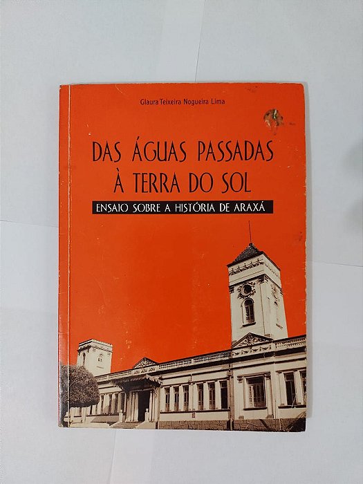 Das Águas Passas à Terra do Sol - Glaura Teixeira Nogueira Lima