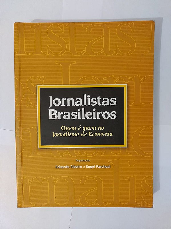 Jornalista Brasileiros: Quem é quem no jornalismo de economia - Eduardo Ribeiro e Engel Paschoal