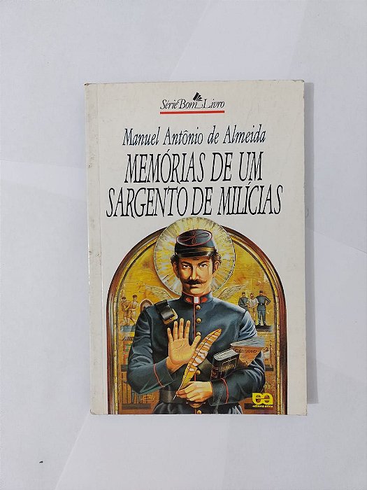 Memórias de um Sargento de Milícias - Manuel Antônio de Almeida (Série Bom Livro)