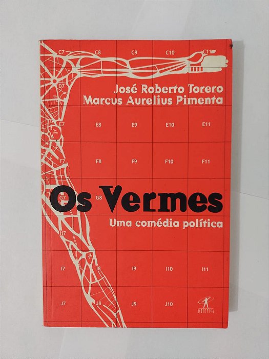 Os Vermes: Uma Comédia Política - José Roberto Torero e Marcus Aurelius Pimenta