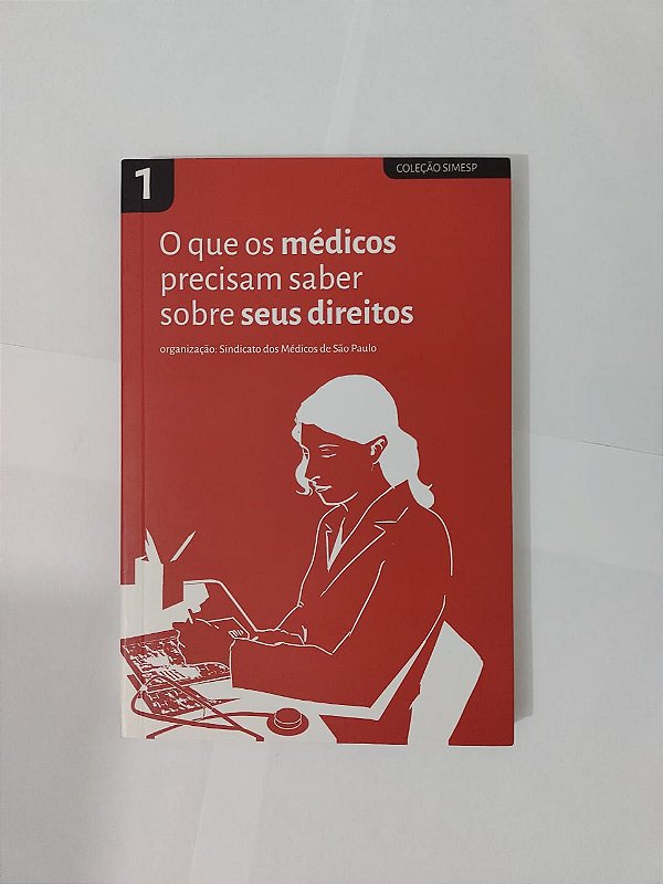 O que os Médicos Precisam Saber Sobre seus Direitos - Sindicato dos Médicos de São Paulo