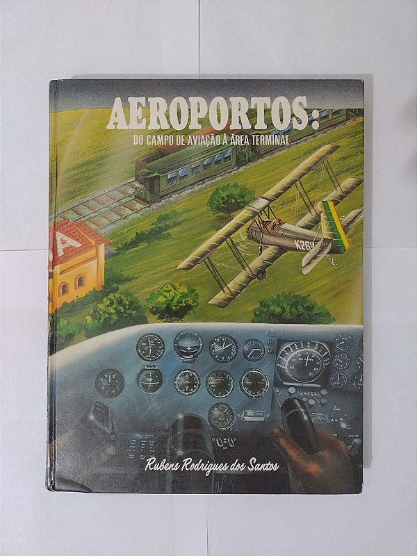 Aeroportos: do Campo da Aviação à Área Terminal - Rubens Rodrigues dos Santos - Formato Grande