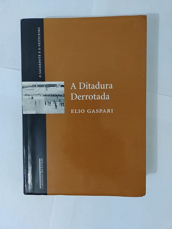 A Ditadura Derrotada - Elio Gaspari