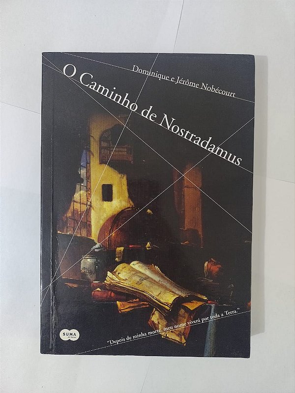 O Caminho de Nostradamus - Dominique e Jérôme Nobécourt