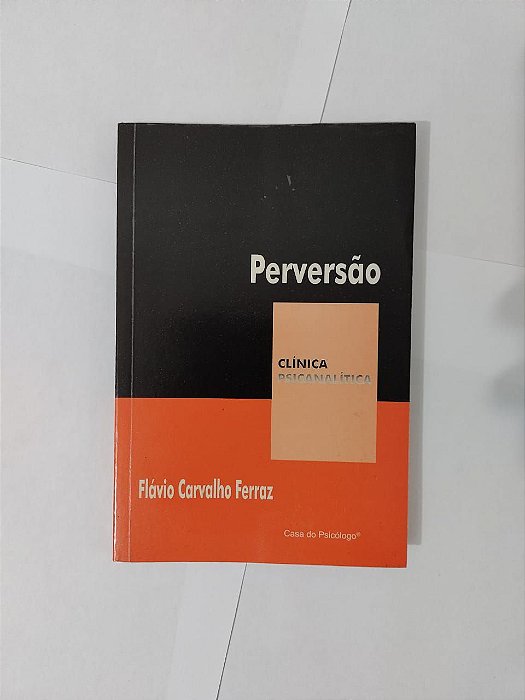 Perversão - Flávio Carvalho Ferraz (Clínica Psicanalítica)