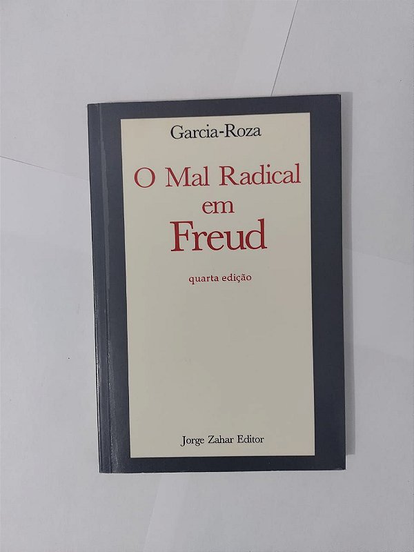 O Mal Radical em Freud - Garcia-Roza