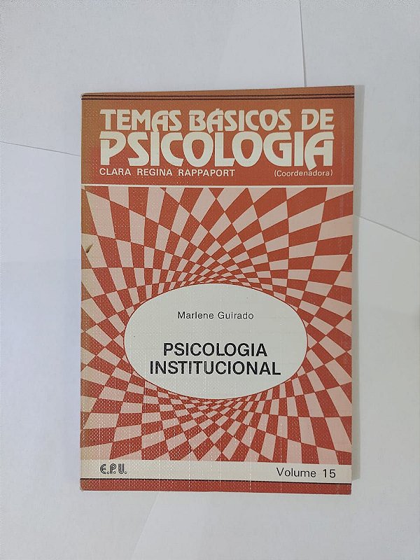 Psicologia Institucional - Marlene Guirado (Temas Básicos de Psicologia)