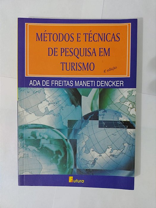 Métodos e Técnicas de Pesquisa em Turismo - Ada de Freitas Maneti Dencker