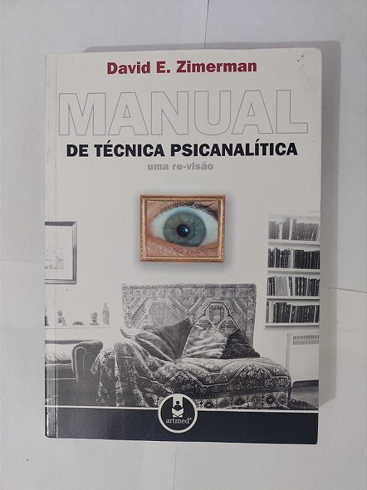 Manual de Técnica Psicanalítica - David E. Zimerman