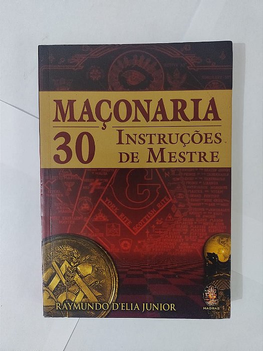 Maçonaria 30 Instruções de Mestre - Raymundo D'Elia Junior