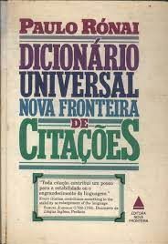 Dicionário Universal Nova Fronteira de Citações - Paulo Rónai