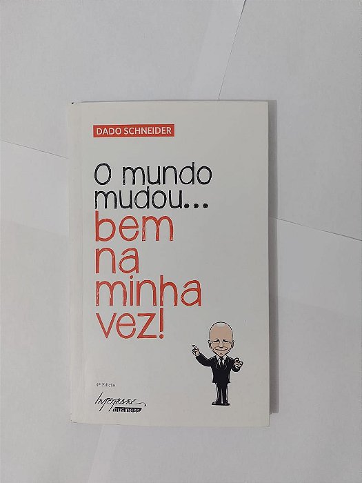 O Mundo Mudou Bem na Minha Vez - Dado Schneider - Seboterapia - Livros