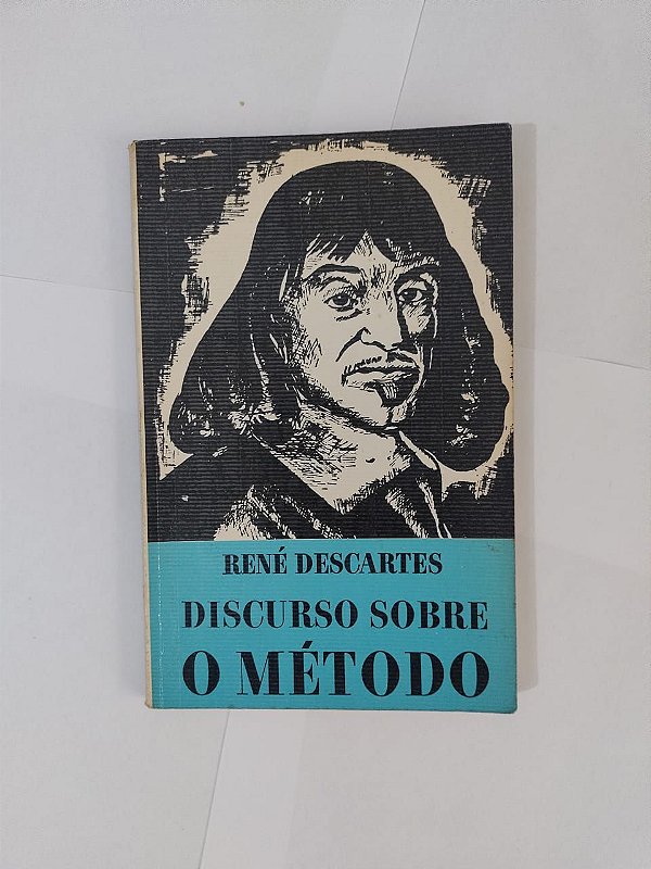 O Discurso Sobre o Método - René Descartes