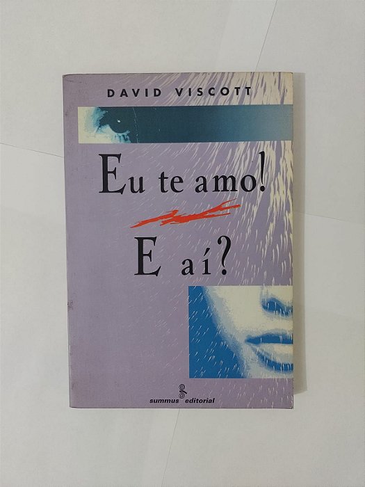 Eu Te Amo! E ai? - David Viscott