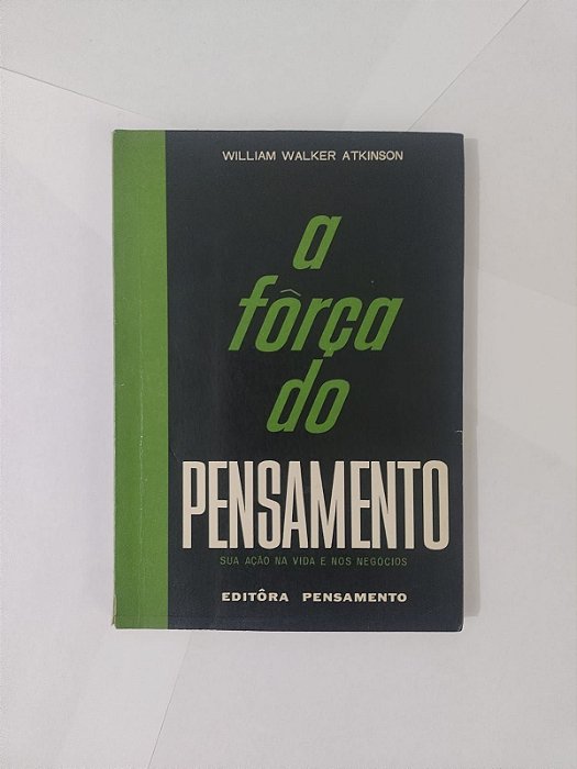 A Força do Pensamento - William Walker Atkinson