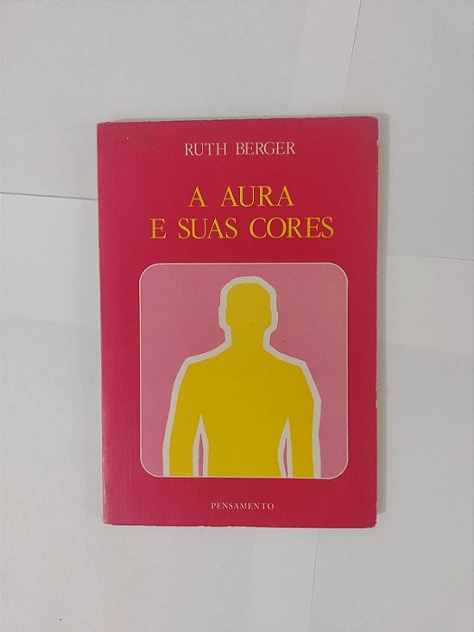 A Aura e suas Cores - Ruth Berger