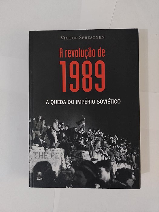 A Revolução de 1989 - Victor Sebestyen