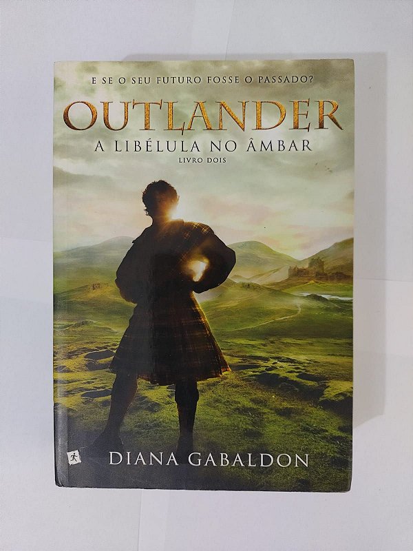 Outlander: A Libélula no Âmbar - Diana Gabaldon