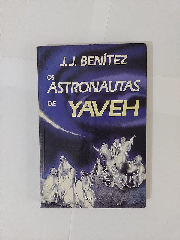 Os Astronautas de Yaveh - J. J. Benítez (Autografado)