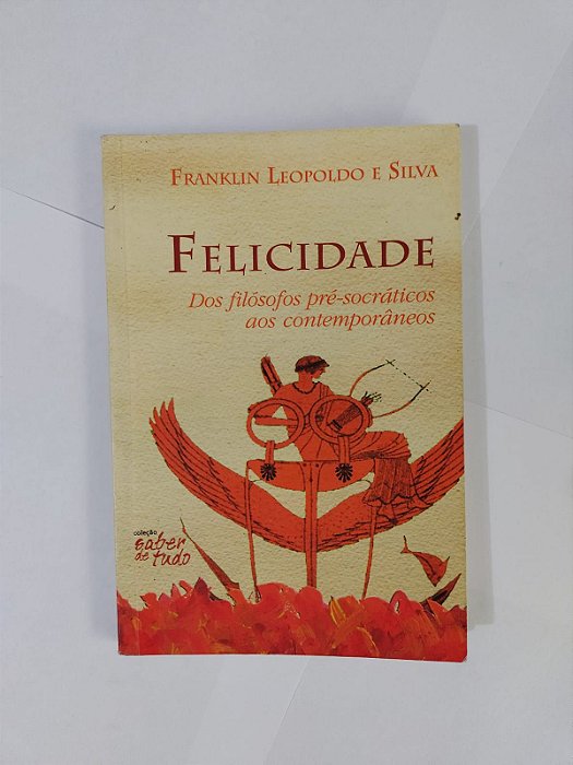 Felicidade - Franklin Leopoldo e Silva