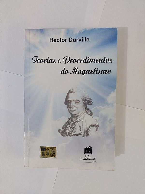 Teorias e Procedimentos do Magnetismo - Hector Durville