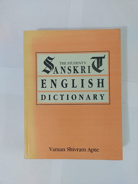 The Student's Sanskri English Dictionary - Vaman Shivra Apte