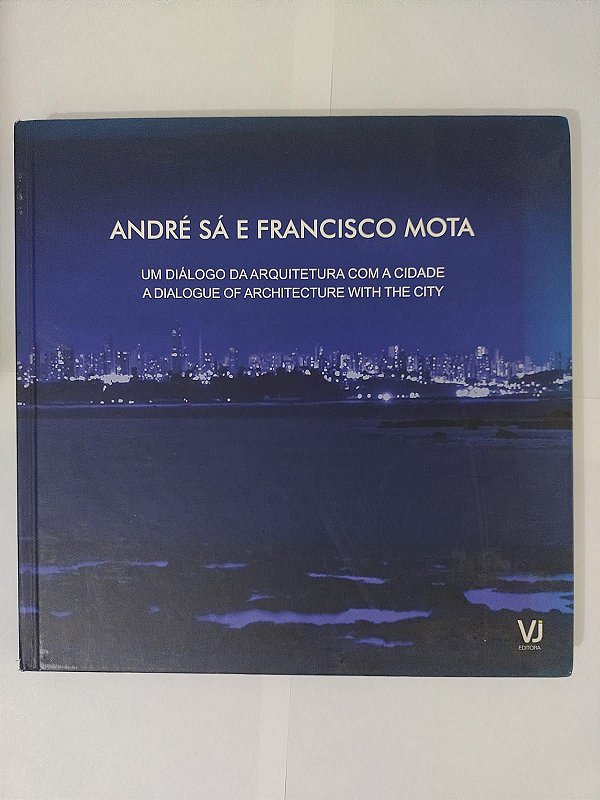 Um Diálogo da Arquitetura Com a Cidade - André Sá e Francisco Mota