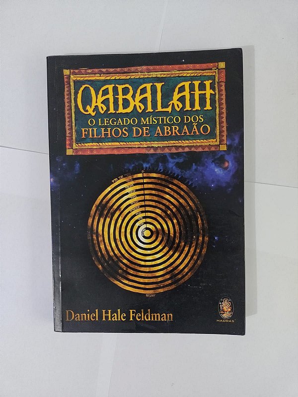 Qabalah: O Legado Místico dos Filhos de Abraão - Daniel Hale Feldman