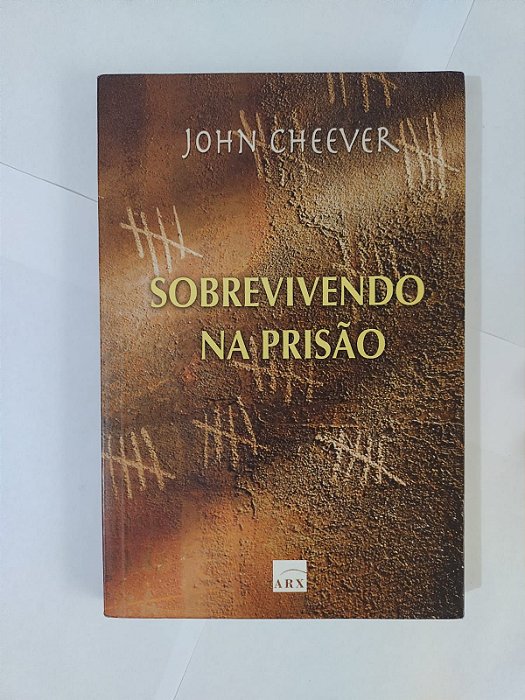 Sobrevivendo na Prisão - John Cheever
