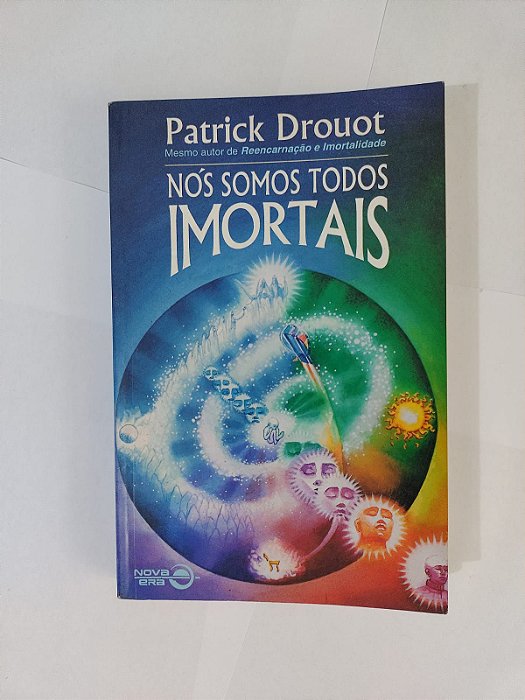 Nós Somos Todos Imortais - Patrick Drouot