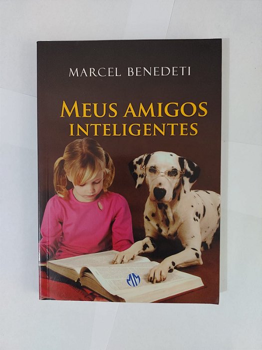 Meus Amigos Inteligentes - Marcel Benedeti